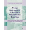 KNYGA Sandra K Wilcox Using Assessment To Reshape Mathematics Teaching