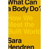 KNYGA Sara Hendren What Can a Body Do?
