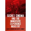 KNYGA Sarah Atkinson Secret Cinema and the Immersive Experience Industry