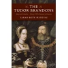 KNYGA Sarah Beth Watkins Tudor Brandons, The – Mary and Charles – Henry VIII`s Nearest &amp; Dearest