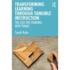 KNYGA Sarah Kuhn Transforming Learning Through Tangible Instruction