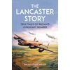 KNYGA Sarah Louise Miller Lancaster Story, True Tales of Britain’s Legendary Bomber
