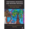 KNYGA Sayan Dey Performing Memories and Weaving Archives: