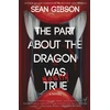 KNYGA Sean Gibson Part about the Dragon Was (Mostly) True