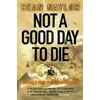 KNYGA Sean Naylor Not a Good Day to Die