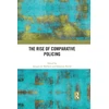 KNYGA Sebastian Roche Rise of Comparative Policing