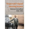 KNYGA Seepersad Naipaul, Amazing Scenes: Selected Journalism 1928-1953