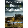 KNYGA Sharon Dempsey Who Took Eden Mulligan?