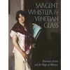 KNYGA Sheldon Barr Sargent, Whistler, and Venetian Glass