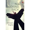 KNYGA Shivani Gupta No Looking Back