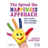 KNYGA Shonette Bason Wood Spread the Happiness Approach: Happy Teachers, Happy Classrooms, Better Education