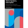 KNYGA Silvina Montrul Native Speakers, Interrupted