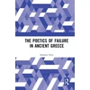 KNYGA Stamatia Dova Poetics of Failure in Ancient Greece