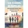 KNYGA Stephanie L Canizales Sin Padres, Ni Papeles