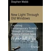KNYGA Stephen G Webb New Light Through Old Windows: Exploring Contemporary Science Through 12 Classic Science Fiction Tales