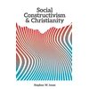 KNYGA Stephen W Jones Social Constructivism and Christianity