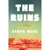 KNYGA Steve Wick Ruins, A Novel