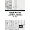 KNYGA Sune Bechmann Pedersen Tourism and Travel during the Cold War