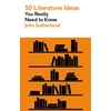 KNYGA Sutherland John 50 Literature Ideas You Really Need to Know