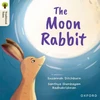 KNYGA Suzannah Ditchburn Oxford Reading Tree Traditional Tales: Level 3: The Moon Rabbit