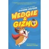 KNYGA Suzanne Selfors Wedgie &amp; Gizmo