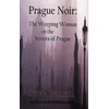 KNYGA Sylvie Germain Prague Noir: the Weeping Woman on the Streets of Prague