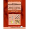 KNYGA Ulrich Muller Symmetry Relationships between Crystal Structures
