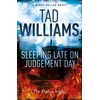 KNYGA Tad Williams Sleeping Late on Judgement Day
