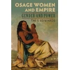KNYGA Tai Edwards Osage Women and Empire