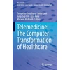 KNYGA Tanupriya Choudhury Telemedicine: The Computer Transformation of Healthcare