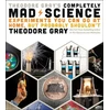 KNYGA Theodore W Gray Theodore Gray's Completely Mad Science