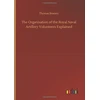 KNYGA Thomas Brassey Organisation of the Royal Naval Artillery Volunteers Explained