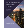 KNYGA Thomas Parks Southeast Asia’s Multipolar Future