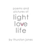 KNYGA Thurston Jones Poems and Pictures of Light, Love and Life