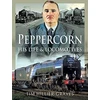KNYGA Tim Hillier Graves Peppercorn, His Life and Locomotives