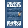 KNYGA Timothy J Keller Galatians For You, Thrilling You About Gospel Freedom
