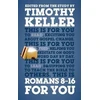 KNYGA Timothy J Keller Romans 8 - 16 For You