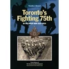 KNYGA Timothy J Stewart Toronto's Fighting 75th in the Great War 1915-1919