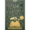 KNYGA Timothy Schaffert Titanic Survivors Book Club