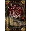 KNYGA Timothy Venning Royal Mysteries of the Tudor Period