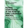 KNYGA Tina Bruce Putting Storytelling at the Heart of Early Childhood Practice