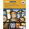 KNYGA Toby Purser OCR A Level History AS: The First Crusade and the Crusader States 1073-1192