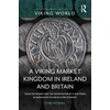 KNYGA Tom Horne Viking Market Kingdom in Ireland and Britain