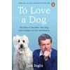 KNYGA Tom Inglis To Love a Dog