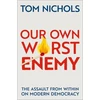 KNYGA Tom Nichols Our Own Worst Enemy