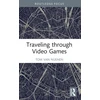 KNYGA Tom Van Nuenen Traveling through Video Games