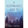 KNYGA Tony D Sampson Sleepwalker's Guide to Social Media