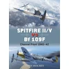 KNYGA Tony Holmes Spitfire II/V vs Bf 109F