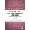 KNYGA Tracey M Coule Organizing Logics, Nonprofit Management and Change