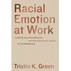 KNYGA Tristin K Green Racial Emotion at Work